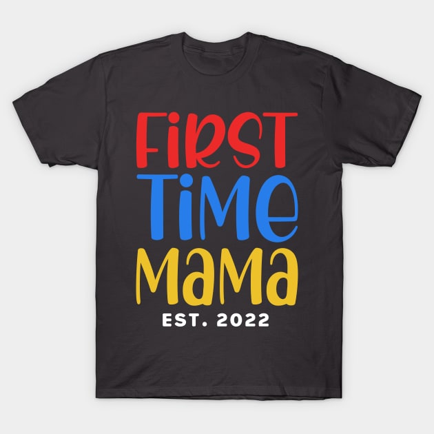 First Time Mama Est. 2022 Future Parents T-Shirt by Toeffishirts